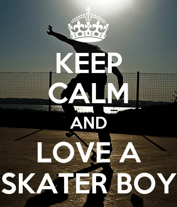 KEEP CALM AND LOVE A SKATER BOY - KEEP CALM AND CARRY ON Image ...