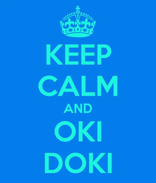 KEEP CALM AND OKI DOKI - KEEP CALM AND CARRY ON Image Generator