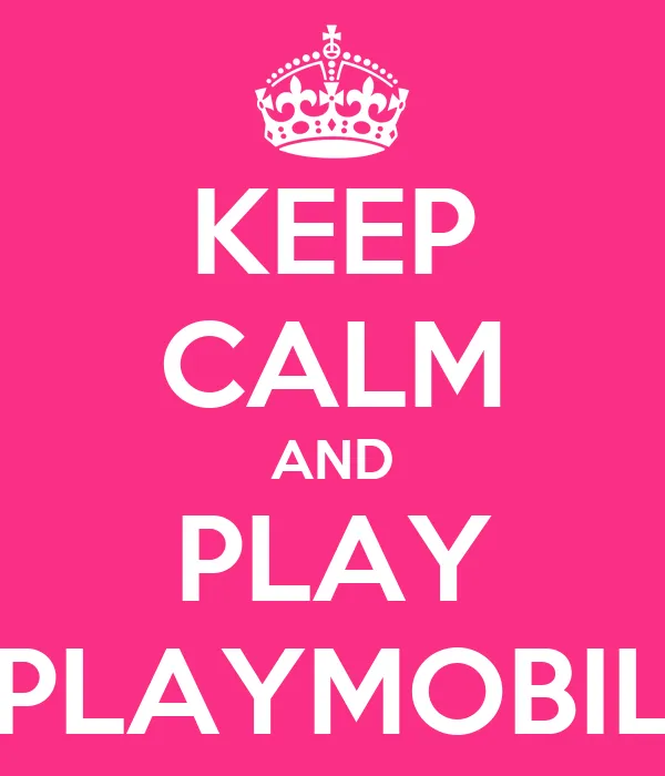 KEEP CALM AND PLAY PLAYMOBIL - KEEP CALM AND CARRY ON Image Generator