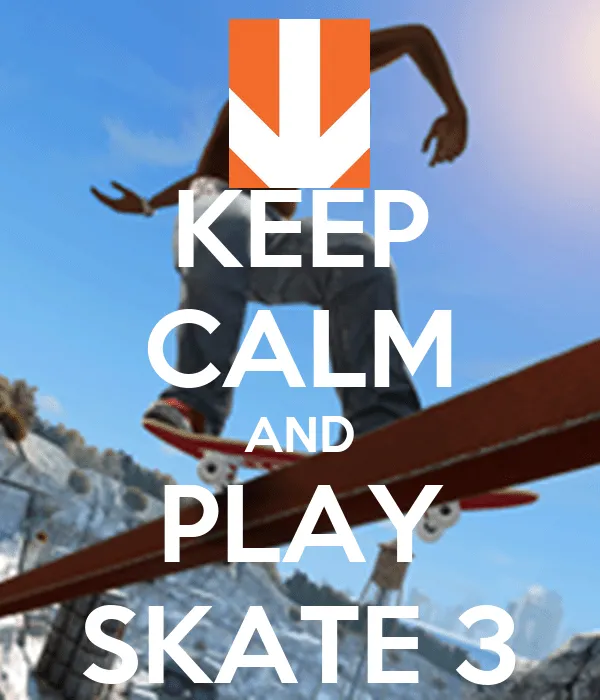 KEEP CALM AND PLAY SKATE 3 - KEEP CALM AND CARRY ON Image Generator