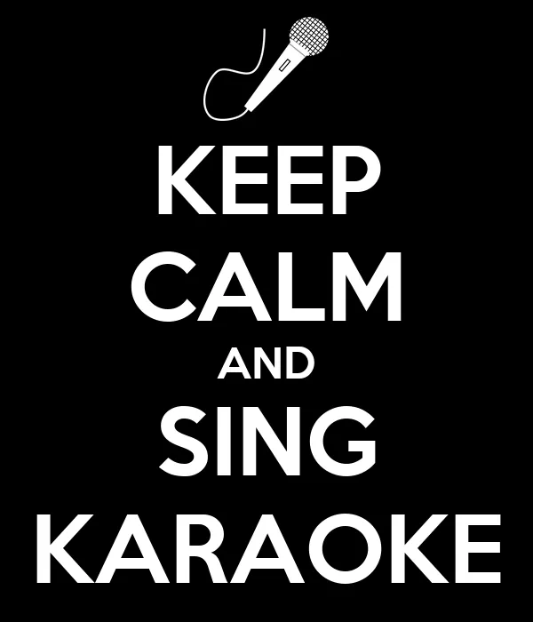 KEEP CALM AND SING KARAOKE - KEEP CALM AND CARRY ON Image ...