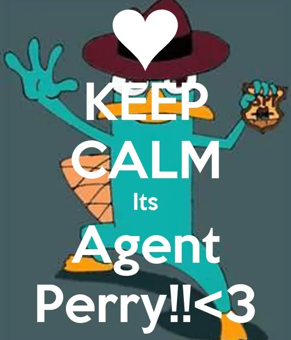 KEEP CALM Its Agent Perry!!<3 - KEEP CALM AND CARRY ON Image Generator