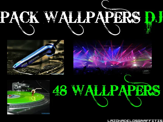 LazonadelosGraffitis...: Pack Wallpapers DJ