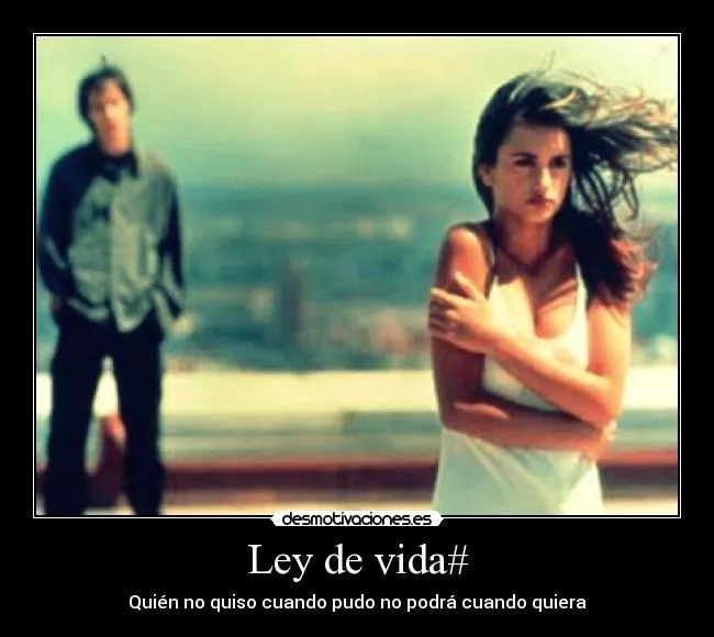 Ley de vida# | Desmotivaciones