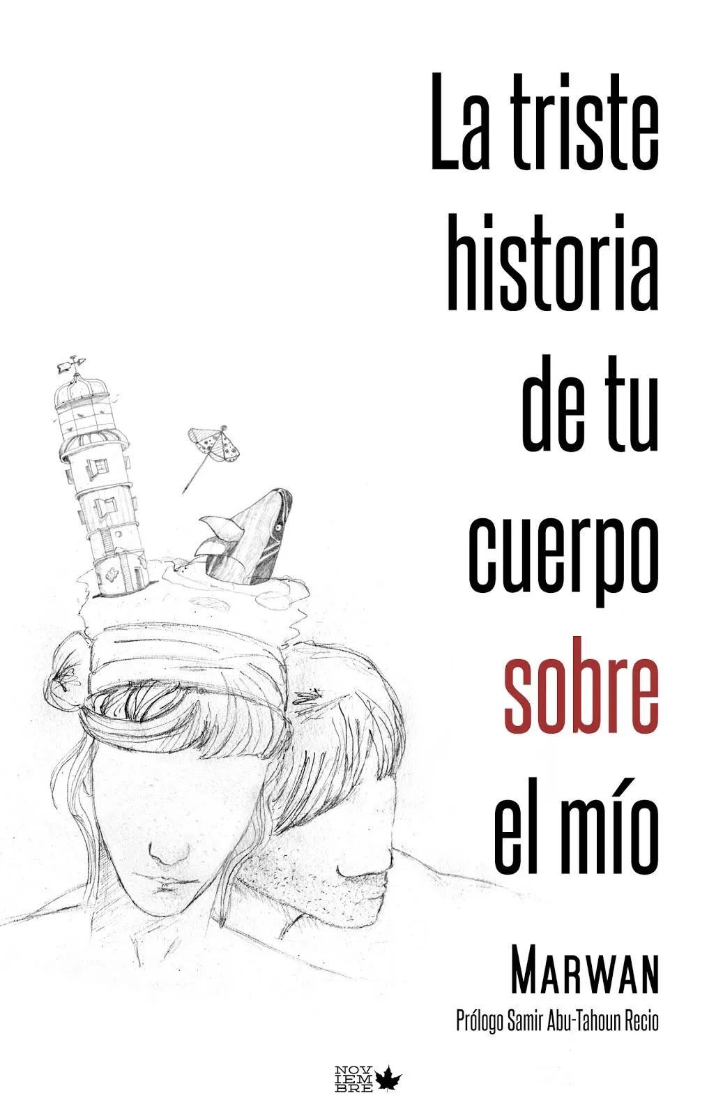 Libro La triste historia de tu cuerpo sobre el mío | Libros Más ...