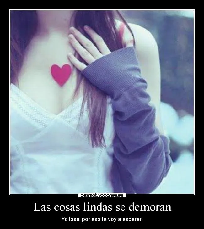 Las cosas lindas se demoran | Desmotivaciones