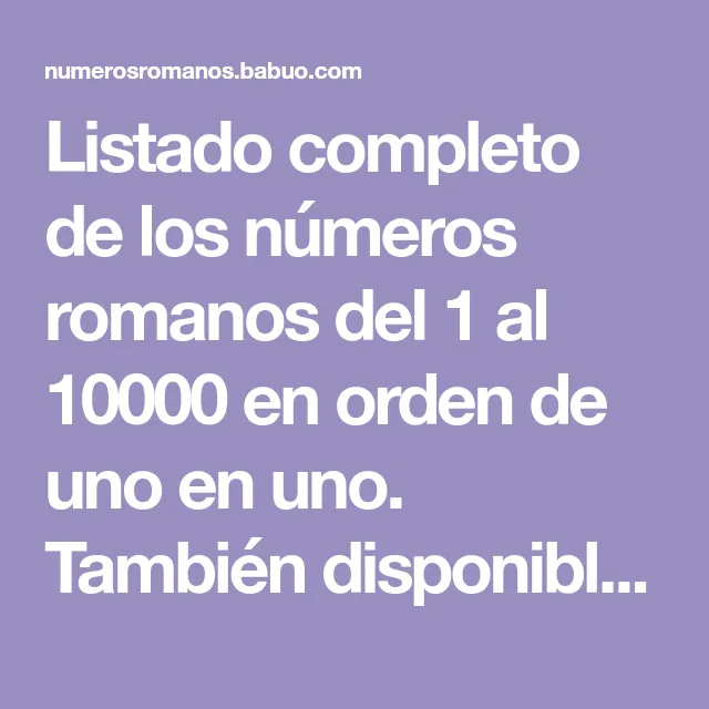 Listado completo de los números romanos del 1 al 10000 en orden de uno en  uno. También disponible como descarga en PDF. | Números romanos, Romanos,  Números