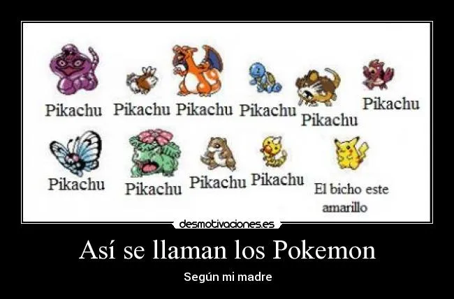 Así se llaman los Pokemon | Desmotivaciones