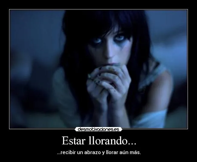 Estar llorando... | Desmotivaciones