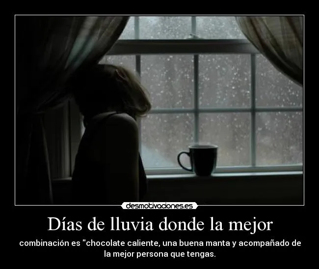 Días de lluvia donde la mejor | Desmotivaciones