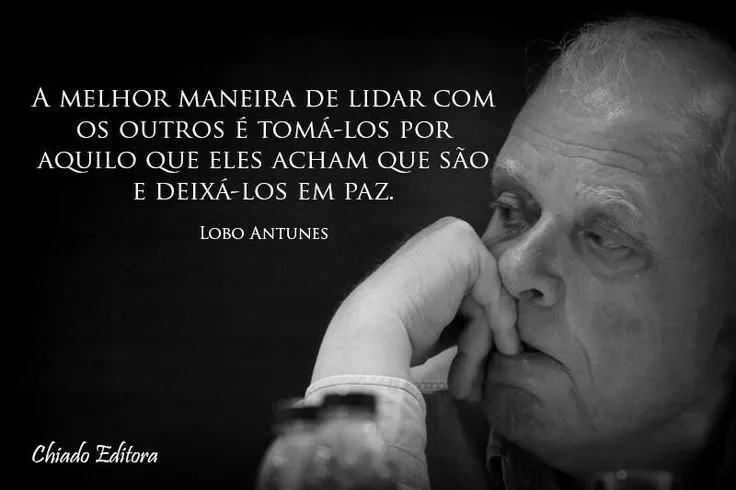 Lobo Antunes | belas frases e poesias | Pinterest