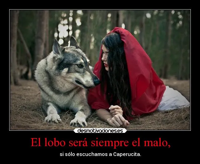 El lobo será siempre el malo, | Desmotivaciones