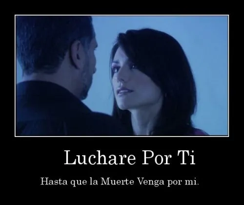 Luchare Por Ti | Mi amor... Te amo !