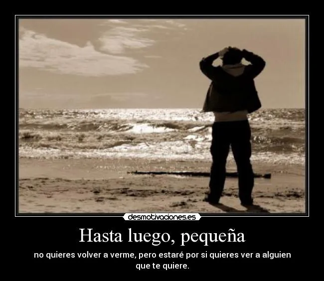 Hasta luego, pequeña | Desmotivaciones