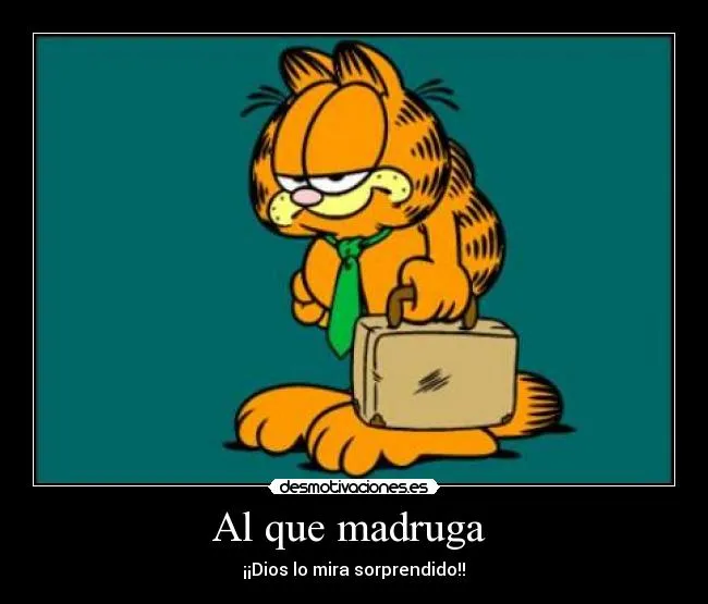 Al que madruga | Desmotivaciones