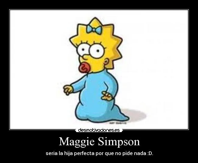 Maggie Simpson - desmotivaciones.