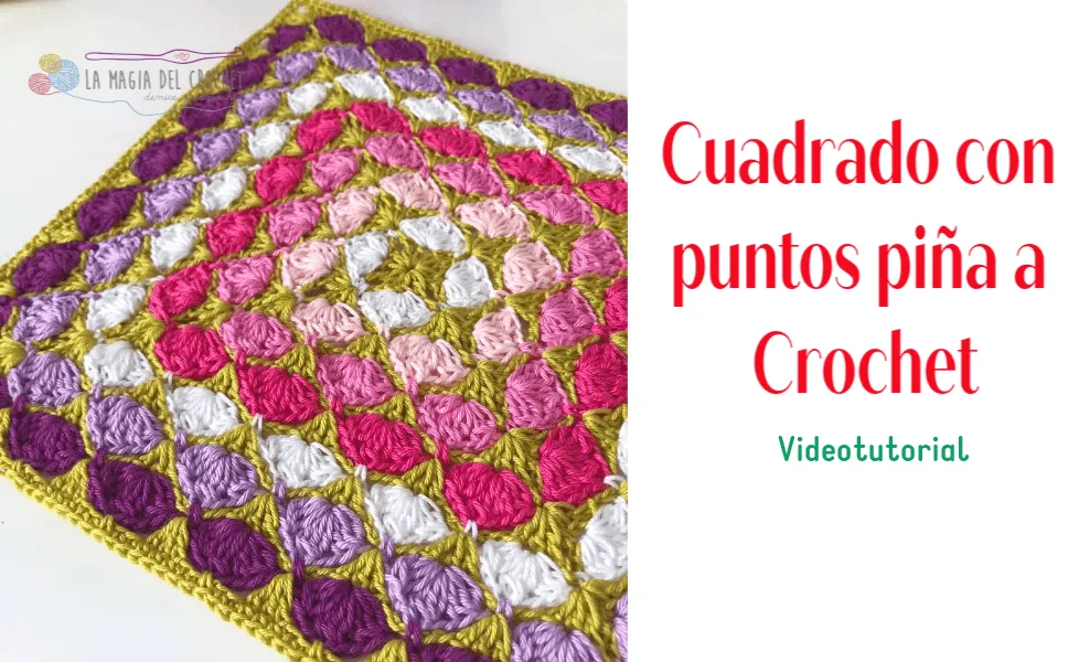 La Magia del Crochet: Cuadrado con puntos piña a Crochet