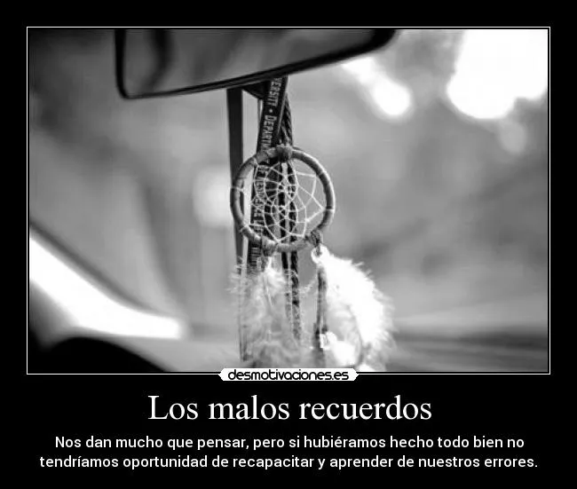 Los malos recuerdos | Desmotivaciones