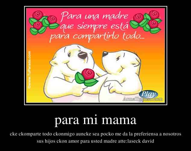 Imagenes para mi mama - Imagui