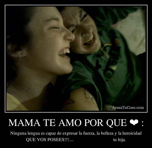 MAMA TE AMO POR QUE ❤ :