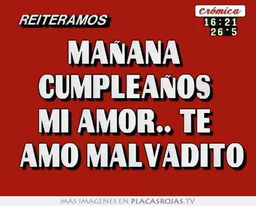 MaÑana cumpleaÑos mi amor.. te amo malvadito - Placas Rojas TV