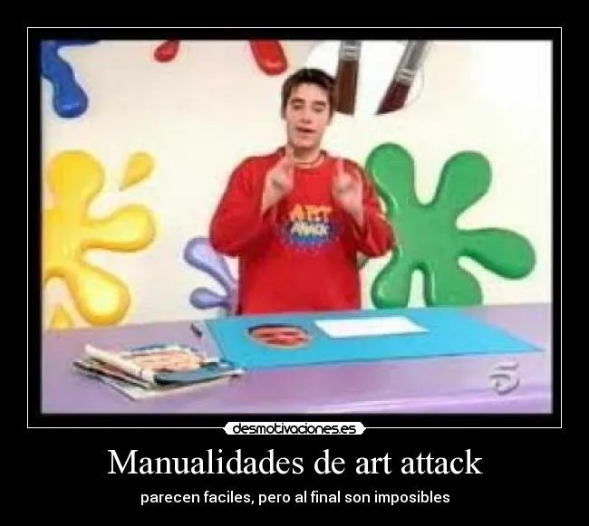 Manualidades de art attack | Desmotivaciones