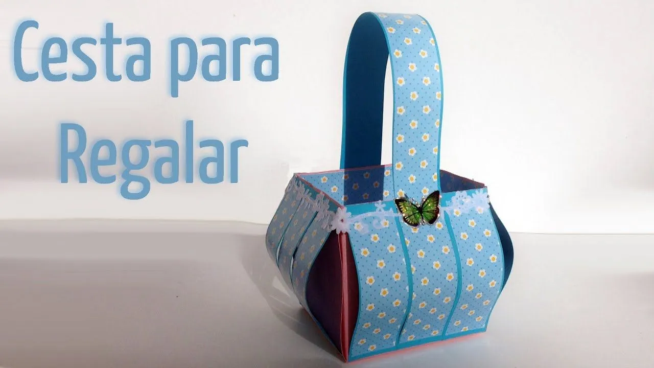 Manualidades para regalar - Cesta para regalos - Manualidades Para ...