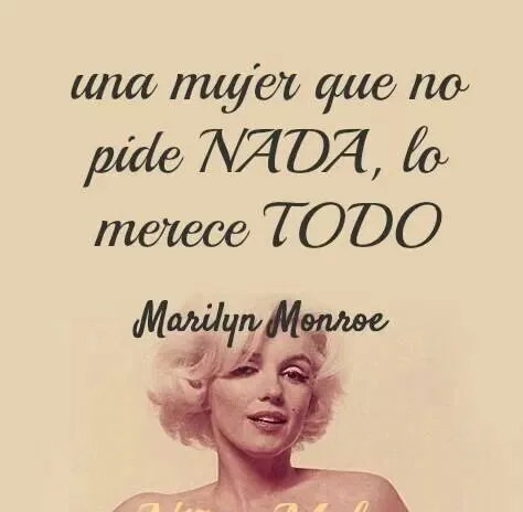 lo merece todo | Frases | Pinterest | Frases, Marilyn Monroe y Hijos