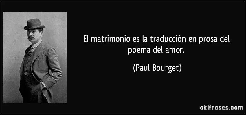 El matrimonio es la traducción en prosa del poema del amor.