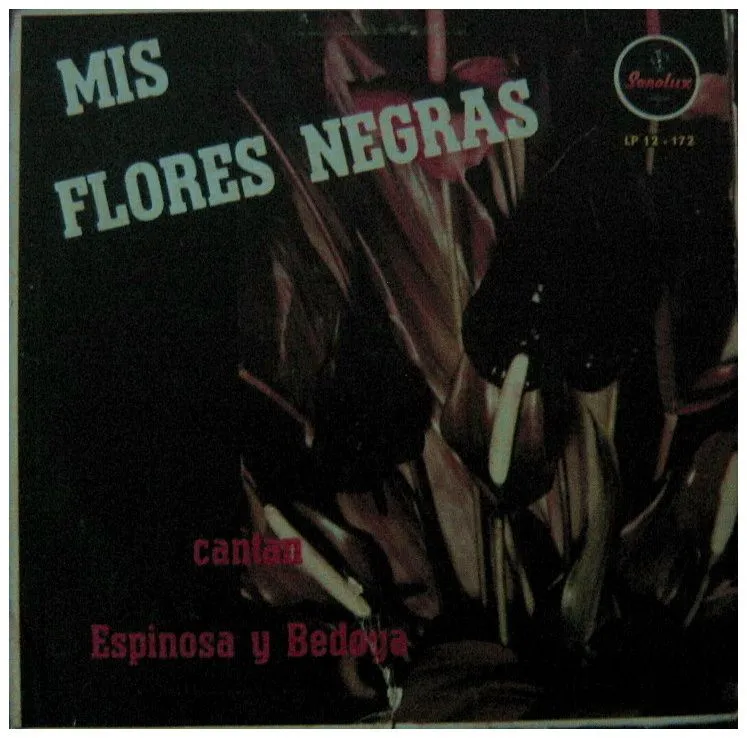 MEDELLIN ANTIGUO Y SU MUSICA: ESPINOSA Y BEDOYA - Mis Flores Negras