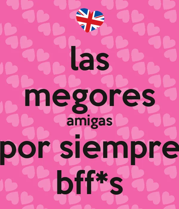 las megores amigas por siempre bff*s - KEEP CALM AND CARRY ON ...
