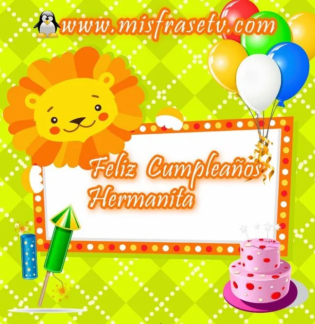 Las Mejores Frases de Feliz cumpleaños para mi hermanita | Misfrasetv