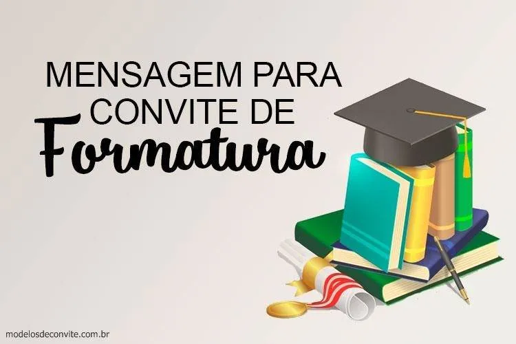 Mensagem para Convite de Formatura: 15 Mensagens Emocionantes! – Modelos de  Convite