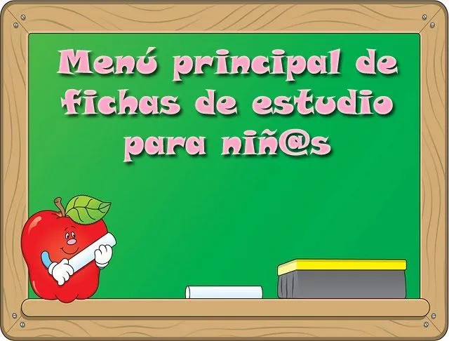 MENÚ PRINCIPAL DE FICHAS PARA NIÑOS : FICHAS PARA NIÑOS