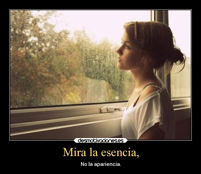 Mira la esencia, | Desmotivaciones