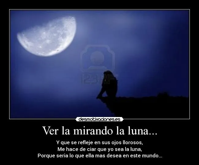 Ver la mirando la luna... | Desmotivaciones