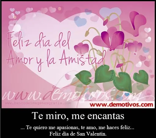 Te Miro,me Encantas, te quiero , me Apasionas, Te Amo, me Haces ...