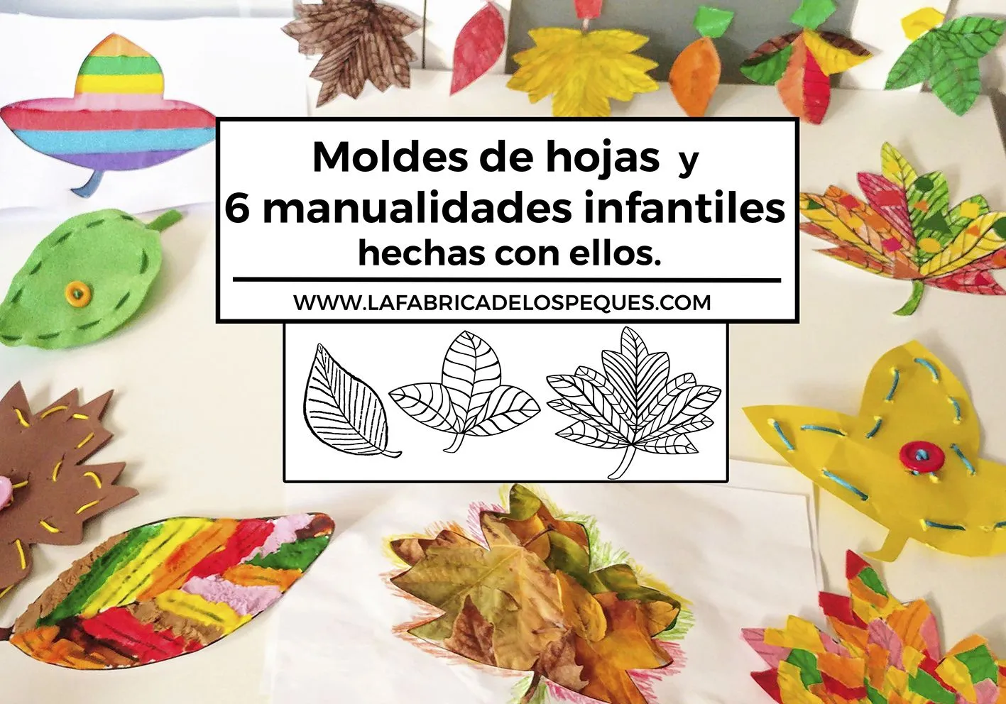 Moldes de hojas y 6 manualidades infantiles hechas con ellos. - La fábrica  de los peques