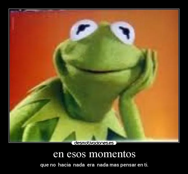 en esos momentos | Desmotivaciones