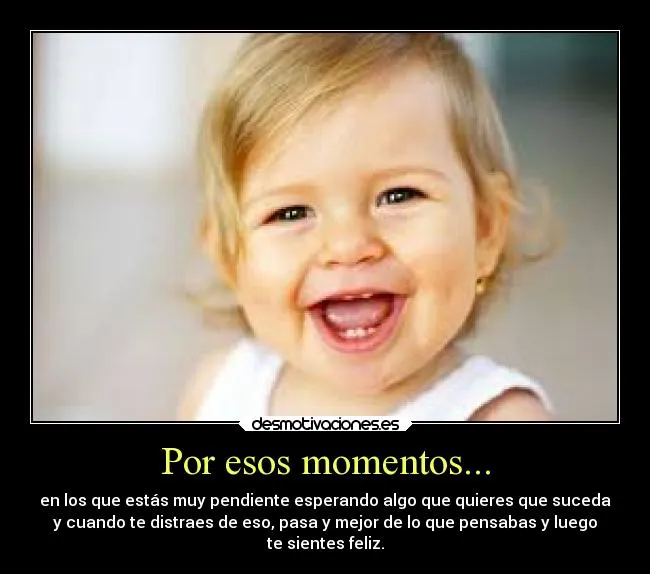 Por esos momentos... | Desmotivaciones