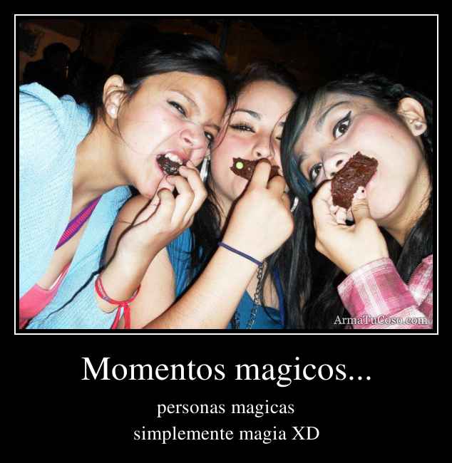 Momentos magicos...