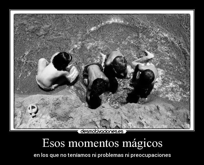 Esos momentos mágicos | Desmotivaciones