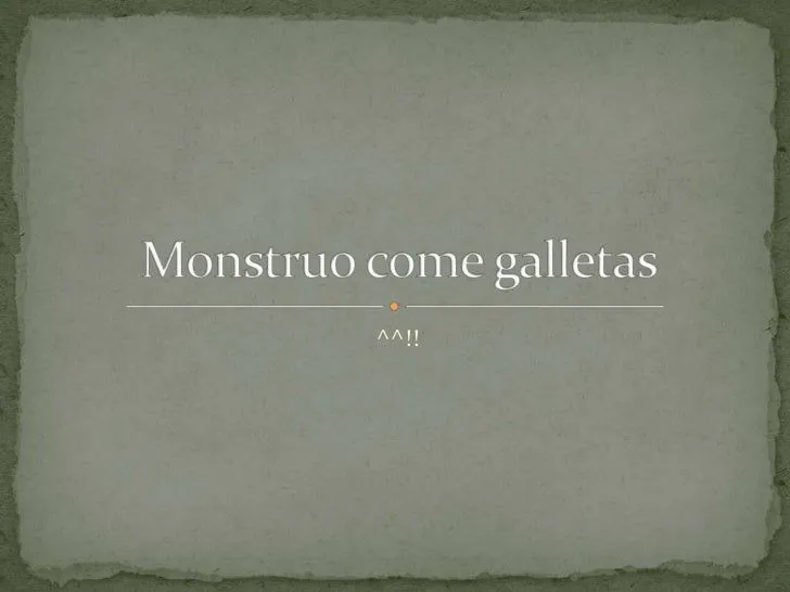 Monstruo come galletas