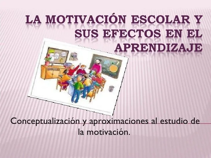 La motivación escolar y sus efectos en el aprendizaje