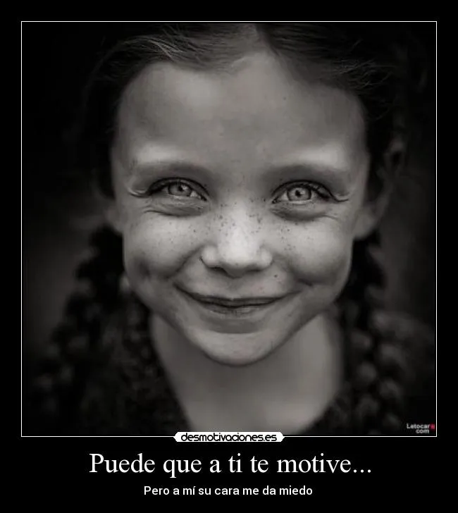 Puede que a ti te motive... | Desmotivaciones