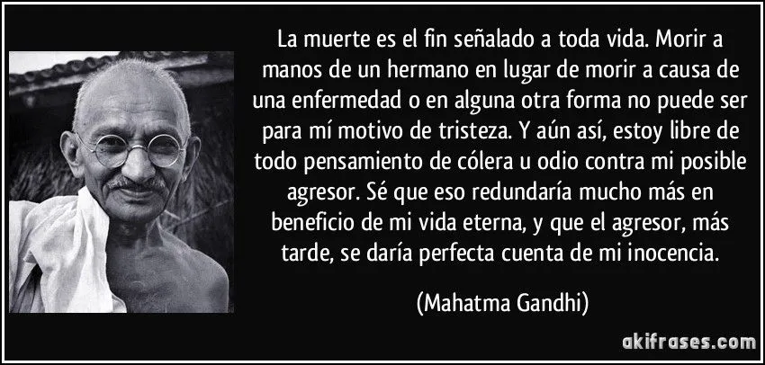 La muerte es el fin señalado a toda vida. Morir a manos de un...