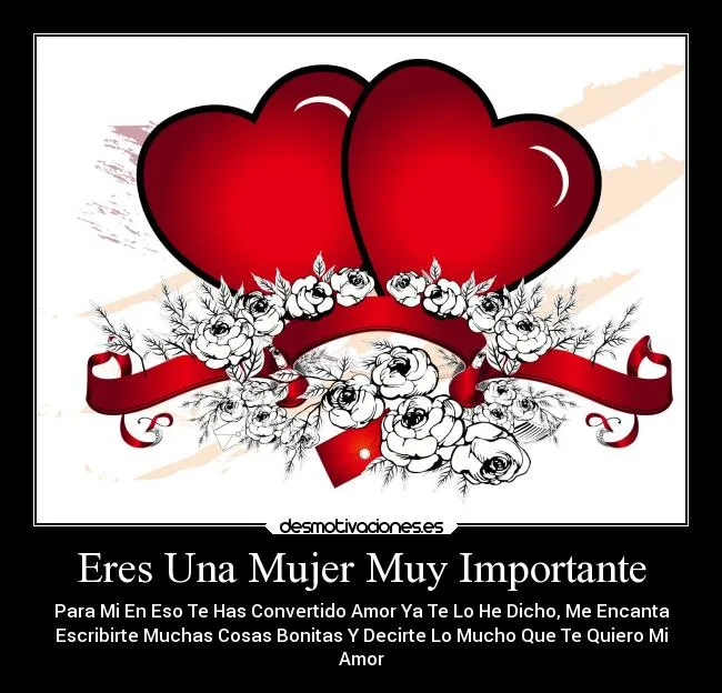 Eres Una Mujer Muy Importante | Desmotivaciones