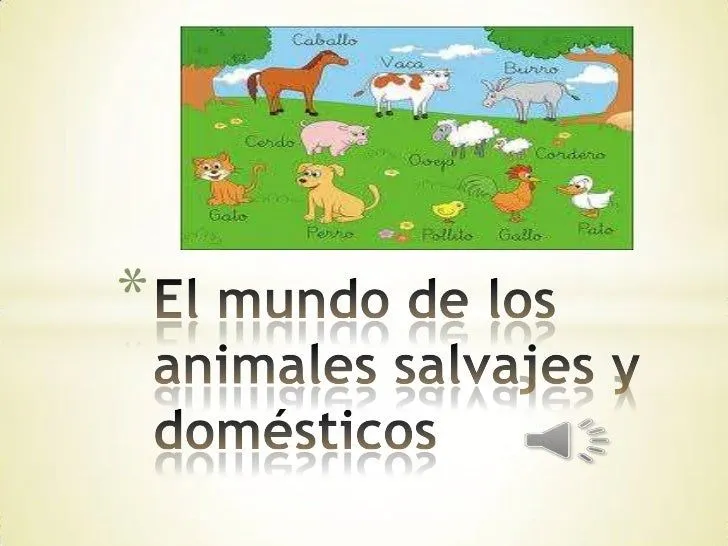 El mundo de los animales salvajes y domésticos