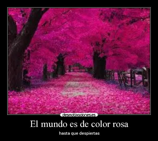 El mundo es de color rosa | Desmotivaciones