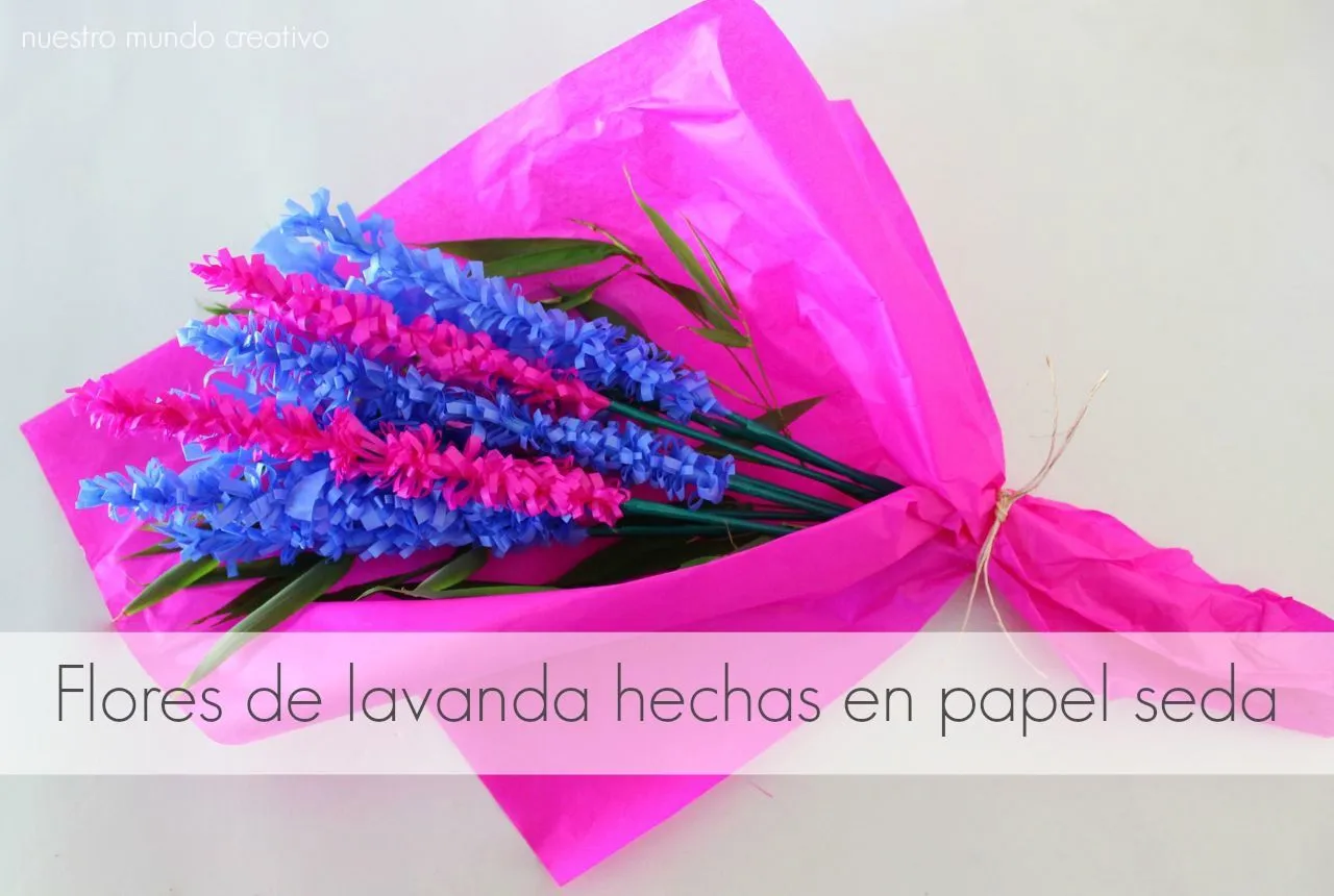 Nuestro Mundo Creativo: Flores de lavanda en papel seda